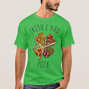 Camiseta Irish I Had Pizza Meme For St Patricks Day
