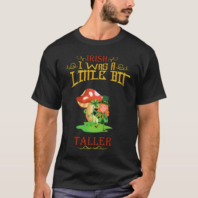 Camiseta Irish I Was A Little Bit Taller  Humor Quotes (Anverso)
