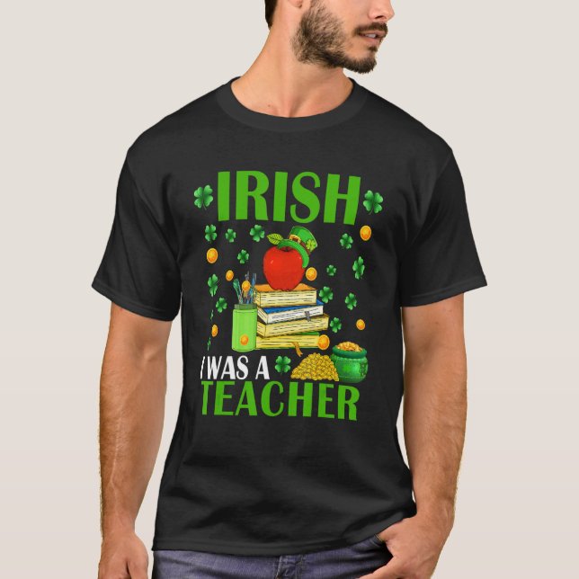 Camiseta Irish I Was A Teacher Funny Patrick's Day Hat Sham (Anverso)