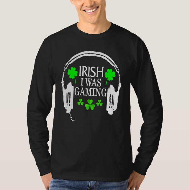Camiseta Irish I Was Gaming Funny St Patricks Day Gamer Gam (Anverso)