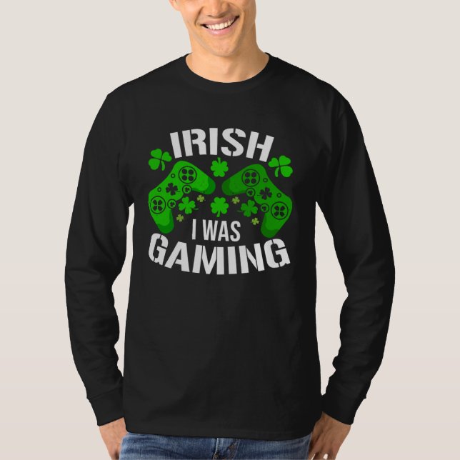 Camiseta Irish I Was Gaming St Patricks Day Gamer (Anverso)