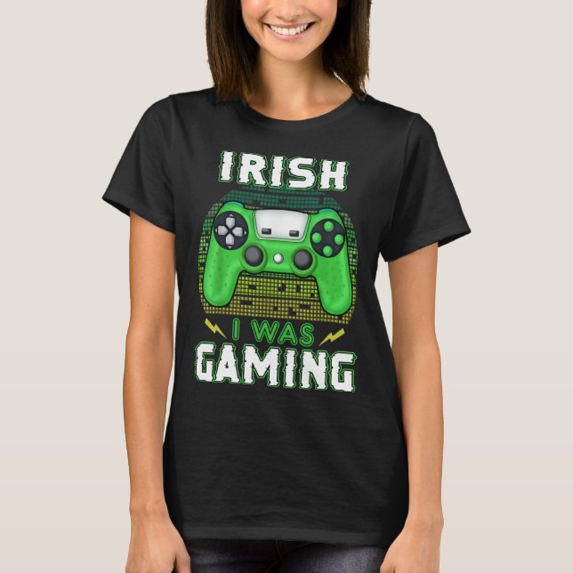 Camiseta Irish I Was Gaming Video Controller Irish Gamer (Anverso)