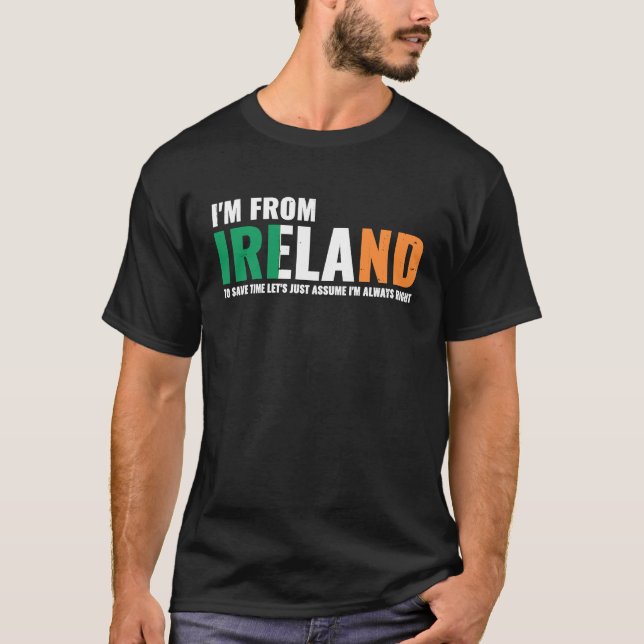 Camiseta Irish I'm From Ireland Let'S Just Assume I'm Alway (Anverso)