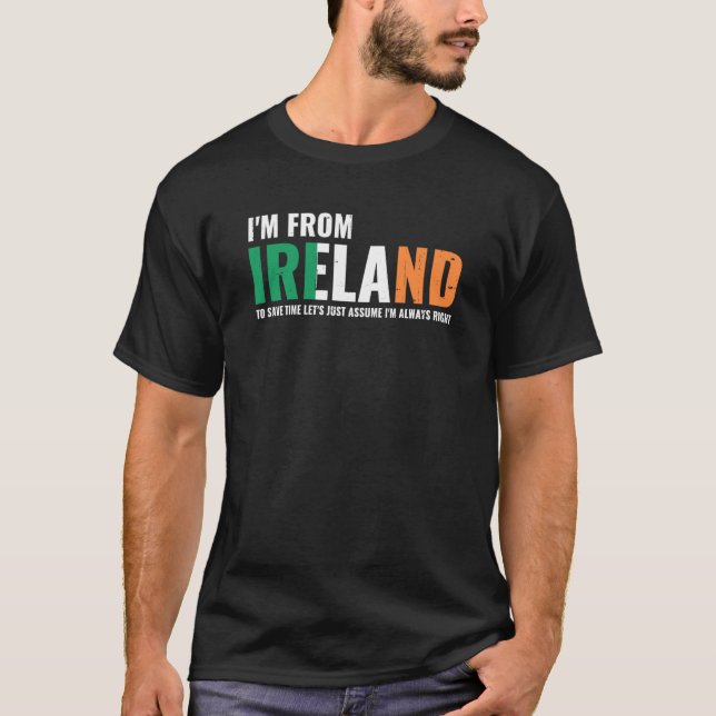 Camiseta Irish I'm From Ireland Let'S Just Assume I'm Alway (Anverso)