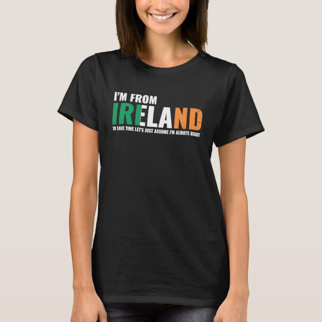 Camiseta Irish I'm From Ireland Let'S Just Assume I'm Alway (Anverso)