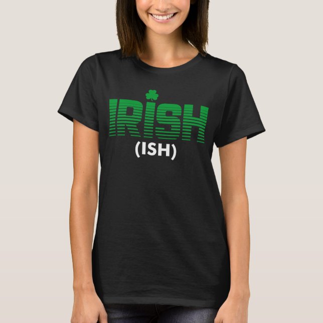 Camiseta Irish Ish Drinking Drunk St Patricks Day  Drinking (Anverso)