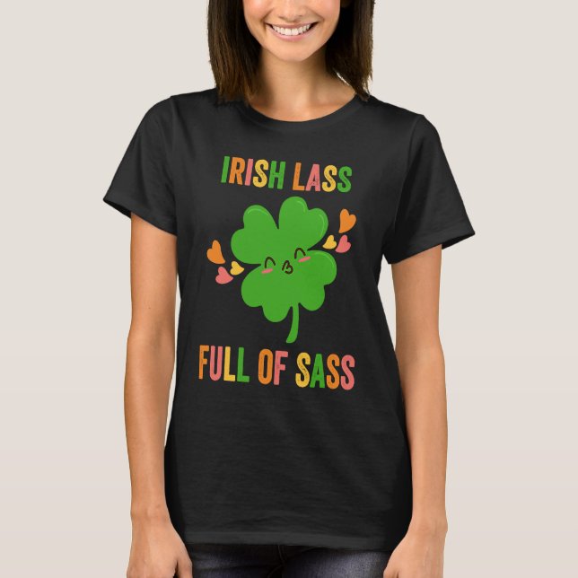 Camiseta Irish Lass Full Of Sass  Shamrock Girl St Patricks (Anverso)