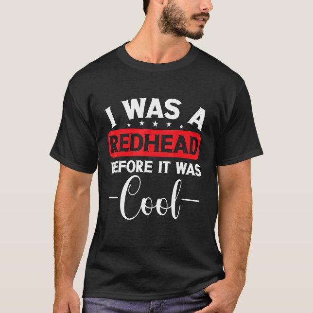 Camiseta Irish Scottish Red Hair I Was A Redhead Before It  (Anverso)