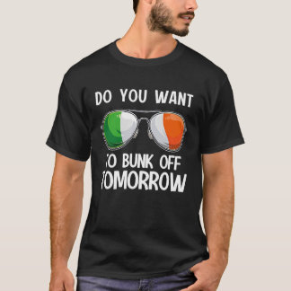 Camiseta Irish St Patrick's Day Do you want to bunk off tom