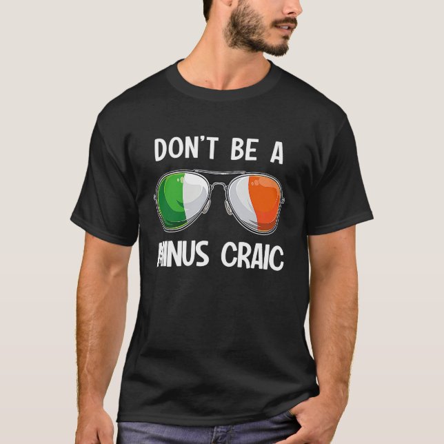 Camiseta Irish St Patrick's Day Party Don't Be A Minus Crai (Anverso)