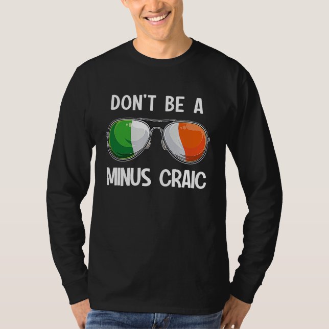 Camiseta Irish St Patrick's Day Party Don't Be A Minus Crai (Anverso)