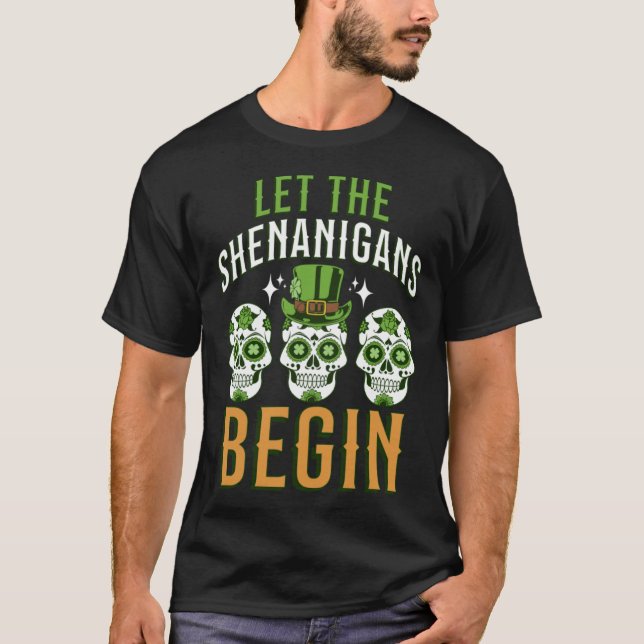 Camiseta Irish Sugar Skull Let the Shenanigans Begin  St Pa (Anverso)