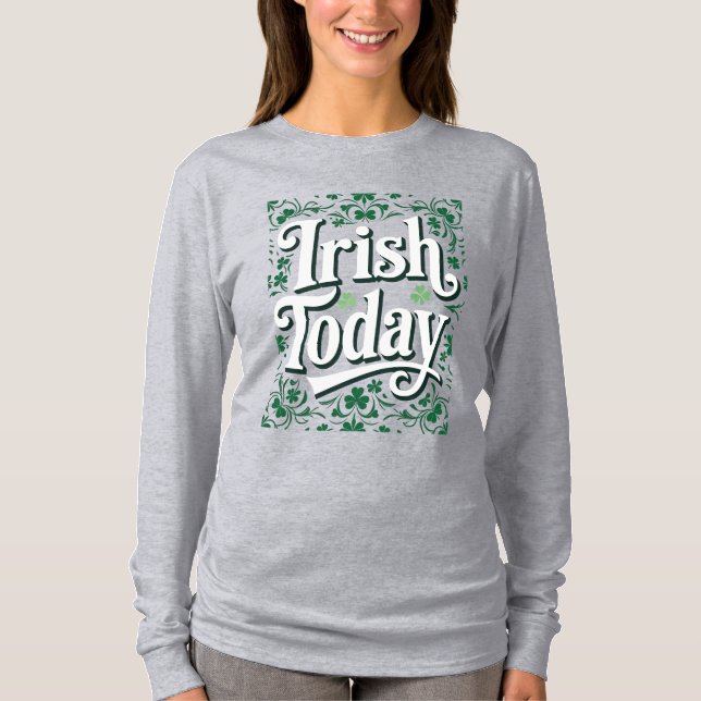 Camiseta Irish Today Retro Clover Celebration Quote (Anverso)