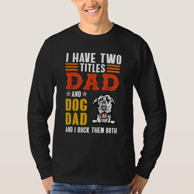 Camiseta Irish Wolfhound Dog I Have Two Titles Dad Dog Fath (Anverso)