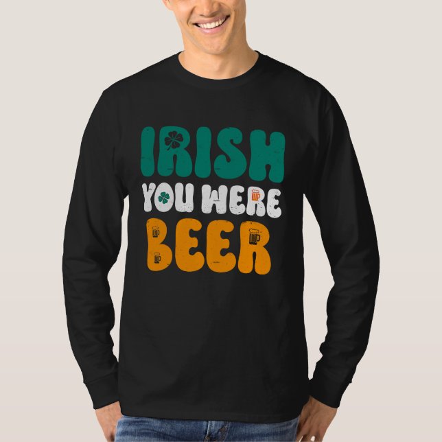 Camiseta Irish you were Beer St Patrick's Day (Anverso)