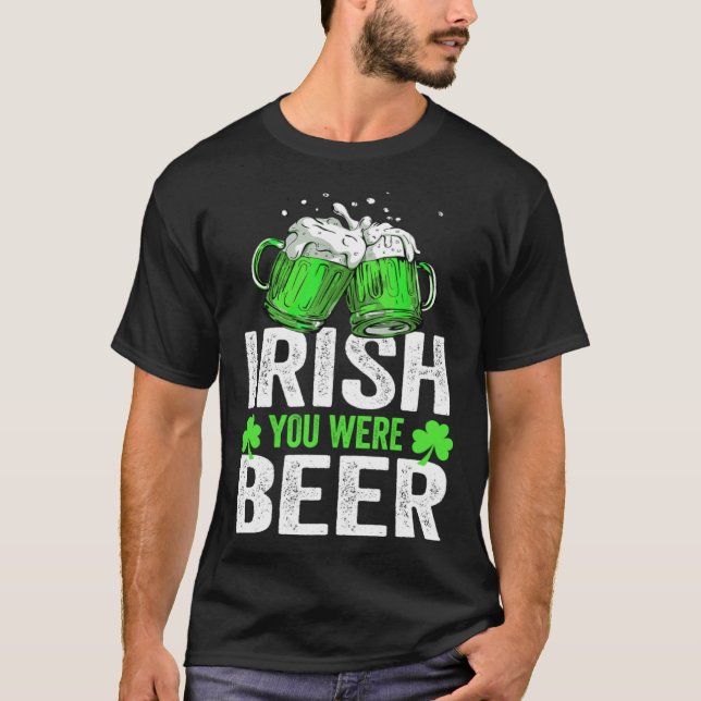 Camiseta Irish You Were Beer St Patricks Day Shamrock s Iri (Anverso)