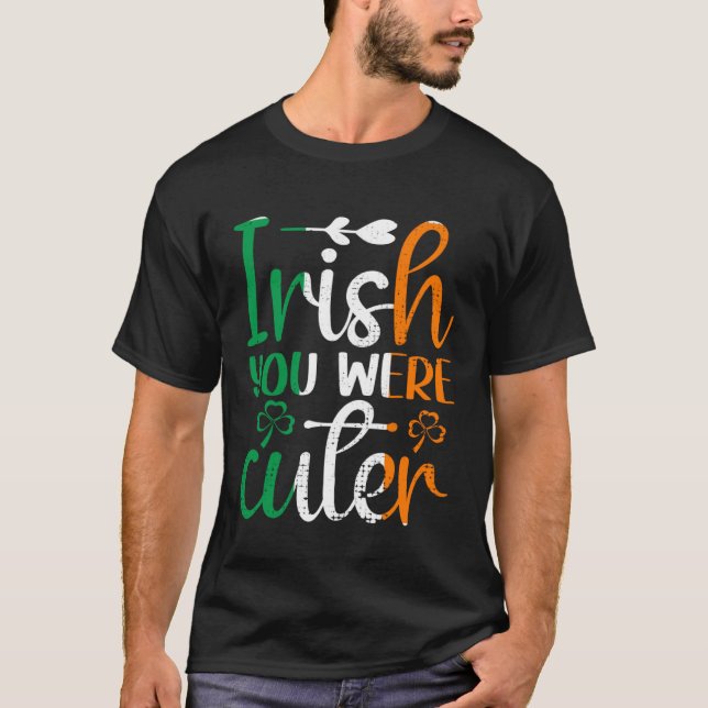 Camiseta Irish You Were Cuter St Patricks Day Irish Flag Ir (Anverso)