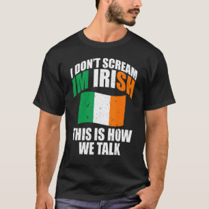 Camiseta Irlanda No Me Grito Que Soy Irlandés Así Es Como N