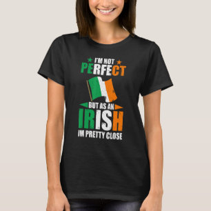 Camiseta Irlanda No Soy Perfecta Pero Como Irlandés Soy Bon