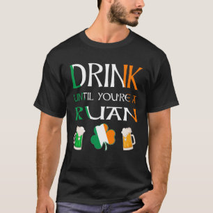 Camiseta Irlandés - Bebe hasta que seas un nombre RUANO