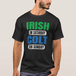 Camiseta Irlandés El Sábado Colt El Domingo Fans De Vint