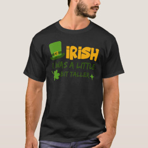 Camiseta Irlandés en el Día de San Patricio fui un pequeño 