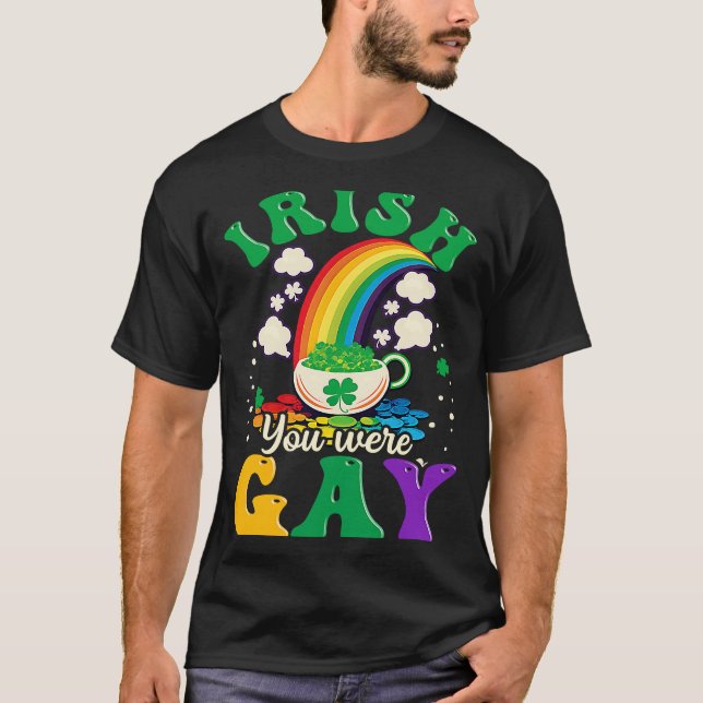Camiseta Irlandés, eras Gay Gay St Patricks Day (Anverso)