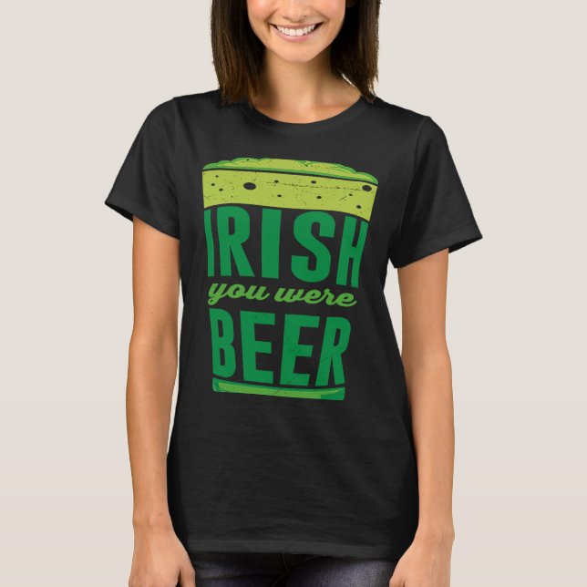 Camiseta Irlandés, eres la Beer Ireland St Patrick's Day (Anverso)