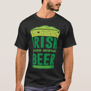 Camiseta Irlandés, eres la Beer Ireland St Patrick's Day