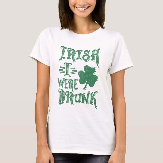 Camiseta Irlandés, estaba ebrio (Anverso)