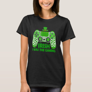 Camiseta Irlandés, estaba jugando a un divertido video del