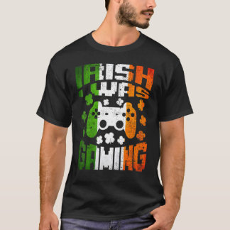Camiseta Irlandés, estaba jugando a videojuegos en St Patri
