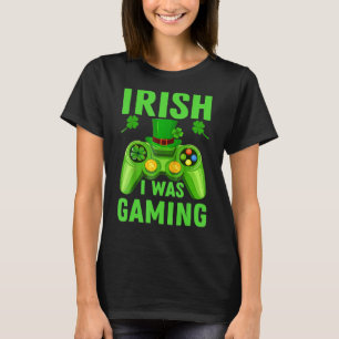 Camiseta Irlandés, estaba jugando con los videojugadores de
