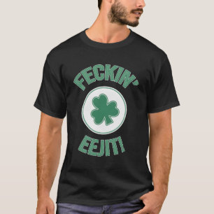 Camiseta Irlandés Feckin Eejit Slang