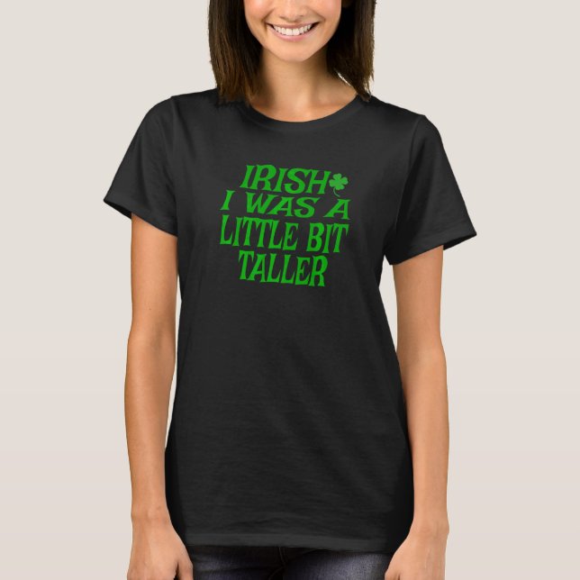 Camiseta Irlandés, fui un poco más gracioso St Patrick (Anverso)