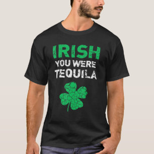 Camiseta Irlandés Fuiste Tequila Funny St Saint Patrick S D