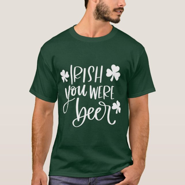 Camiseta Irlandés, fuiste una cerveza verde graciosa (Anverso)