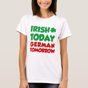 Camiseta Irlandés hoy alemán mañana