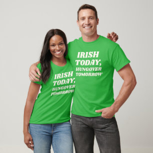 Camiseta Irlandés Hoy, Con Resaca Mañana
