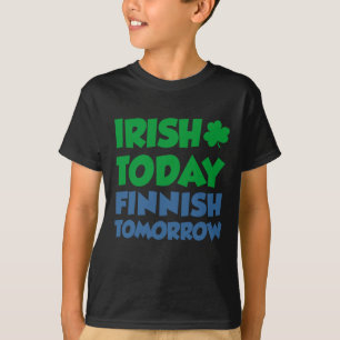 Camiseta Irlandés hoy finlandés mañana