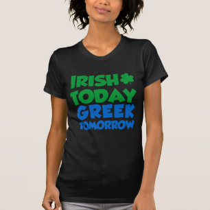 Camiseta Irlandés hoy griego mañana