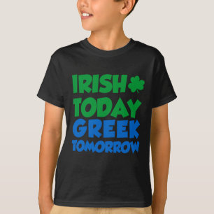 Camiseta Irlandés hoy griego mañana