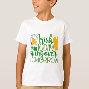 Camiseta Irlandés hoy, hambre mañana