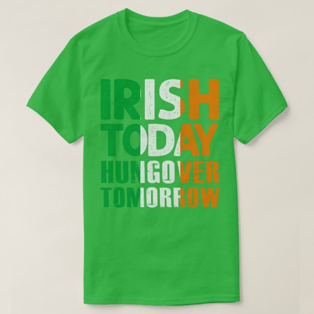 Camiseta Irlandés hoy hambruna mañana Asombroso santo patri (Diseño del anverso)