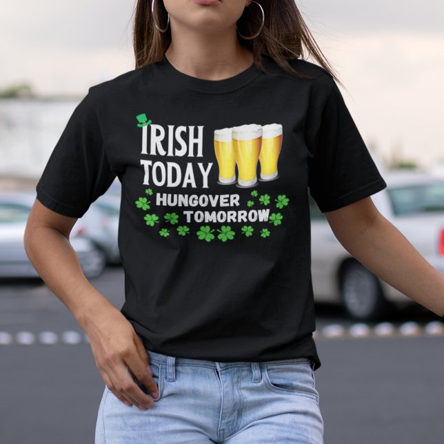 Camiseta Irlandés hoy resaca mañana Día de San Patricio (Subido por el creador)
