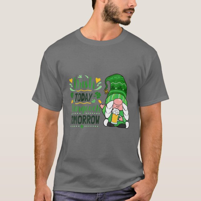 Camiseta Irlandés hoy resplandeciente mañana Día de San Pat (Anverso)