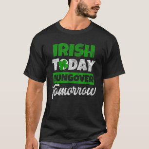 Camiseta Irlandés hoy resplandeciente mañana Día de San Pat