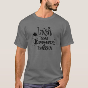 Camiseta Irlandés hoy resplandeciente mañana feliz San Patr