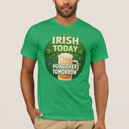 Camiseta Irlandés hoy resplandeciente mañana gracioso St Pa