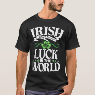 Camiseta Irlandés, la mejor suerte en el mundo de St Patric
